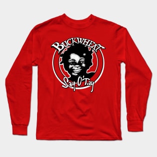 Buckwheat Say O’Tay Long Sleeve T-Shirt